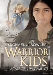 Warrior Kids: A Tale of New Camelot by Michael Bowler