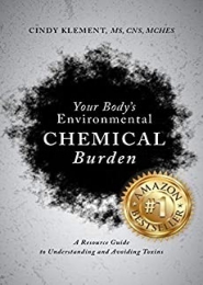 Your Body's Environmental Chemical Burden by Cindy Klement