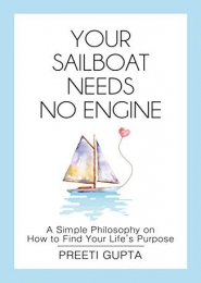 Your Sailboat Needs No Engine by Preeti Gupta