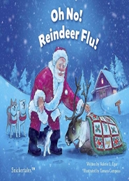 Oh No! Reindeer Flu! by Valerie L. Egar