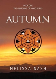 Autumn (Guardians of Magic Book One) by Melissa Nash 