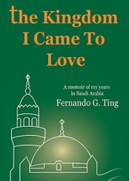 The Kingdom I Came to Love by Fernando G. Ting