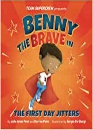 Benny the Brave in The First Day Jitters by Julie Anne Penn and Darren Penn