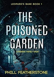 The Poisoned Garden by Phill Featherstone