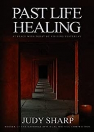 Past Life Healing by Judy Sharp