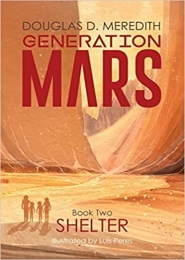 Generation Mars, Shelter by Douglas D. Meredith