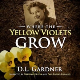 Where the Yellow Violets Grow by D L Gardner 