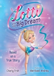 Lotti and the Big Dream by Charly Froh